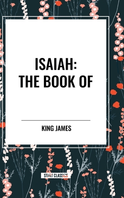 Isaiah: The Book of - James, King