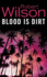 Blood is Dirt