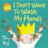 I Dont Want to Wash My Hands (Little Princess)