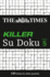 The Times Killer Su Doku 5: 150 Lethal Su Doku Puzzles: 05 (the Times Su Doku)