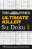 The Times Ultimate Killer Su Doku Book 2: 120 Challenging Puzzles from the Times