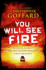 You Will See Fire