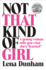 Not That Kind of Girl: a Young Woman Tells You What Shes Learned