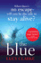 The Blue: Beautifully Written...a Gripping Page Turner