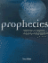 Prophecies: 4, 000 Years of Prophets, Visionaries, and Predictions