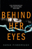 Behind Her Eyes: the Sunday Times #1 Best Selling Psychological Thriller