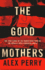 The Good Mothers: the Story of the Three Women Who Took on the World's Most Powerful Mafia