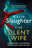 The Silent Wife: One of the Bestselling Books of the Year, From the No. 1 Crime Thriller Suspense Author: Book 10 (the Will Trent Series)