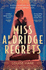 Miss Aldridge Regrets: From the Bestselling Author of This Lovely City Comes a New Gripping Historical Murder Mystery in 2022!
