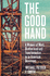 The Good Hand: A Memoir of Work, Brotherhood and Transformation in an American Boomtown