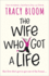 The Wife Who Got a Life: the Laugh-Out-Loud New Novel From the Kindle Bestselling Author-a Feel Good Read, Perfect for Spring 2021