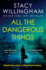 All the Dangerous Things: the Gripping New Psychological Thriller From the New York Times Bestselling Author of a Flicker in the Dark