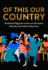 Of This Our Country: Essays From Some of Nigeria's Greatest Writers, Including Ayobami Adebayo, Inua Ellams, Chimamanda Ngozi Adichie, Helon Habila, Chigozie Obioma, Bolu Babalola and More