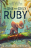 The One and Only Ruby: New for 2023, the Third Book in the Series of Children's Animal Stories From the Author of the One and Only Ivan-Now a Disney + Movie