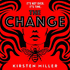Change, the: a Novel