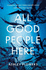 All Good People Here: the Gripping Debut Thriller From the Host of the Hugely Popular #1 Podcast Crime Junkie