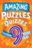 Amazing Puzzles and Quizzes for Every 9 Year Old: a New Children's Illustrated Quiz, Puzzle and Activity Book for 2022, Packed With Brain Teasers to...(Amazing Puzzles and Quizzes for Every Kid)