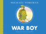 War Boy: the Classic Illustrated Children's Book About Life During World War Two