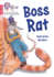 Boss Rat: Phase 2 Set 4 (Big Cat Phonics for Little Wandle Letters and Sounds Revised-Age 7+)
