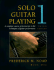 Solo Guitar Playing: a Complete Course of Instruction in the Techniques of Guitar Performance, Book 1 (Third Edition)