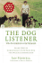 The Dog Listener: Learn How to Communicate With Your Dog for Willing Cooperation