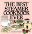 The Best Steamer Cookbook Ever (Machine Cookbooks Series)