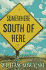 Somewhere South of Here: a Novel