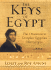 The Keys of Egypt: the Obsession to Decipher Egyptian Hieroglyphs