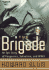 The Brigade: an Epic Story of Vengeance, Salvation, and World War II
