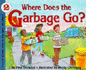 Where Does the Garbage Go? : Revised Edition