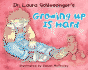 Dr. Laura Schlessinger's Growing Up is Hard