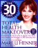 The 30 Day Total Health Makeover: Everything You Need to Do to Change Your Body Your Health and Your Life in 30 Days