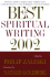 The Best Spiritual Writing 2002