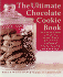The Ultimate Chocolate Cookie Book: From Chocolate Melties to Whoopie Pies, Chocolate Biscotti to Black and Whites, With Dozens of Chocolate Chip Cook