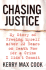 Chasing Justice: My Story of Freeing Myself After Two Decades on Death Row for a Crime I Didn't Commit