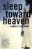 Sleep Toward Heaven: a Novel