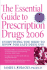 The Essential Guide to Prescription Drugs 2006: Everything You Need to Know for Safe Drug Use