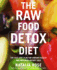 The Raw Food Detox Diet: the Five-Step Plan for Vibrant Health and Maximum Weight Loss (Raw Food Series, 1)