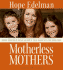 Motherless Mothers Cd: How Mother Loss Shapes the Parents We Become