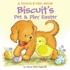 Biscuit's Pet & Play Easter: A Touch & Feel Book: An Easter and Springtime Book for Kids