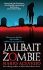 Jailbait Zombie (Felix Gomez)