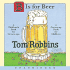 B is for Beer: a Children's Book for Grown-Ups, a Grown-Up Book for Children
