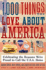 1,000 Things to Love About America: Celebrating the Reasons We're Proud to Call the U.S.A. Home