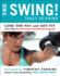 The Swing! : Lose the Fat and Get Fit With This Revolutionary Kettlebell Program