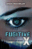 Fugitive X: a Revolution 19 Novel