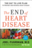 The End of Heart Disease: the Eat to Live Plan to Prevent and Reverse Heart Disease (Eat for Life)