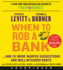 When to Rob a Bank Low Price Cd: ...and 131 More Warped Suggestions and Well-Intended Rants