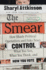 The Smear: How Shady Political Operatives and Fake News Control What Yousee, What You Think, and How You Vote
