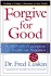 Forgive for Good: a Proven Prescription for Health and Happiness