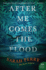 After Me Comes the Flood: a Novel
